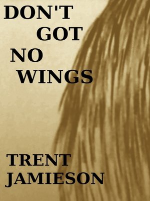 cover image of Don't Got No Wings
